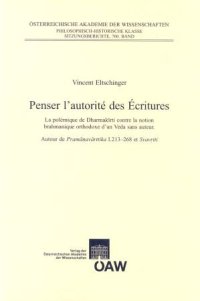 cover of the book Penser l'autorité des Écritures: La polémique de Dharmakirti contre la notion brahmanique orthodoxe d'un Veda sans auteur  