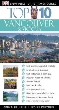 cover of the book Top 10 Vancouver & Victoria (Eyewitness Top 10 Travel Guides)  