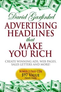 cover of the book Advertising Headlines That Make You Rich: Create Winning Ads, Web Pages, Sales Letters and More  