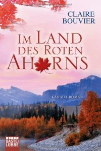 cover of the book Im Land des Roten Ahorns (Kanada-Roman)  