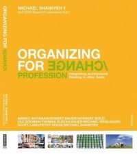 cover of the book Organizing for Change: Integrating Architectural Thinking in Other Fields  