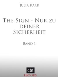 cover of the book Nur zu deiner Sicherheit (The Sign - Band 1)  