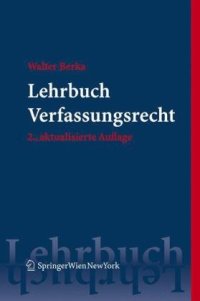 cover of the book Lehrbuch Verfassungsrecht: Grundzüge des österreichischen Verfassungsrechts für das juristische Studium