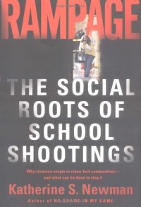 cover of the book Rampage: The Social Roots of School Shootings  