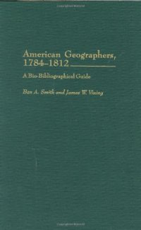 cover of the book American Geographers, 1784-1812: A Bio-Bibliographical Guide  