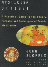 cover of the book The Tantric Mysticism of Tibet: A Practical Guide to the Theory, Purpose, and Techniques of Tantric Meditation  