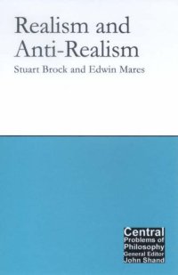 cover of the book Realism and Anti-Realism (Central Problems of Philosophy)  