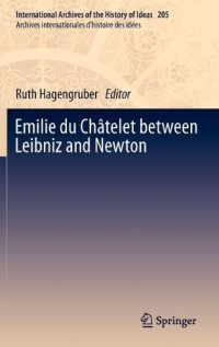 cover of the book Emilie du Châtelet between Leibniz and Newton