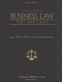 cover of the book Business Law: Text and Cases - Legal, Ethical, Global, and Corporate Environment, 12th Edition  