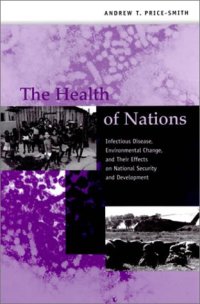 cover of the book The health of nations: infectious disease, environmental change, and their effects on national security and development  