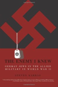 cover of the book The Enemy I Knew: German Jews in the Allied Military in World War II  