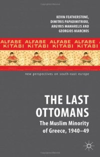 cover of the book The Last Ottomans: The Muslim Minority of Greece 1940-1949  