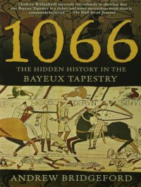 cover of the book 1066: The Hidden History in the Bayeux Tapestry  