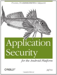 cover of the book Application Security for the Android Platform: Processes, Permissions, and Other Safeguards  