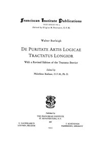 cover of the book De puritate artis logicae tractaus longior. With a revised edition of the Tractatus brevior. Edited by Philotheus Boehner (Franciscan Institute Publications. Text series. no. 9.)  