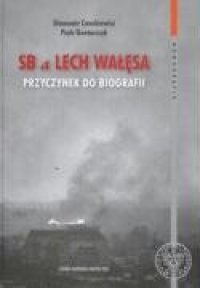 cover of the book SB a Lech Wałęsa: przyczynek do biografii  