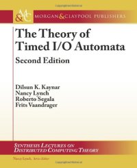 cover of the book The Theory of Timed I O Automata, Second Edition