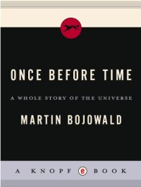 cover of the book Once Before Time: A Whole Story of the Universe  