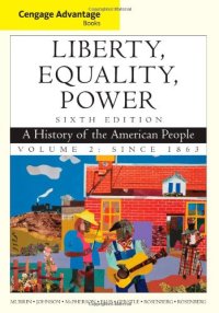 cover of the book Liberty, Equality, Power : A History of the American People, Volume 2 : Since 1863, 6th Edition  