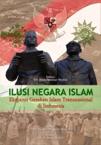 cover of the book Ilusi Negara Islam: Ekspansi Gerakan Islam Transnasional di Indonesia  