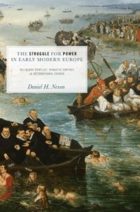 cover of the book The Struggle for Power in Early Modern Europe: Religious Conflict, Dynastic Empires, and International Change (Princeton Studies in International History and Politics)  