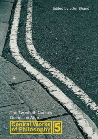 cover of the book The Twentieth Century: Quine and After (Central Works of Philosophy, Vol. 5)  