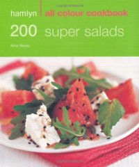 cover of the book 200 Super Salads - Hamlyn All Colour Cookbook  