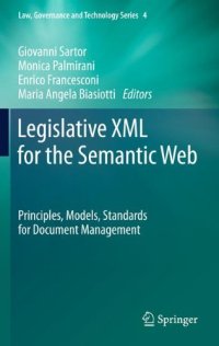 cover of the book Legislative XML for the Semantic Web: Principles, Models, Standards for Document Management 