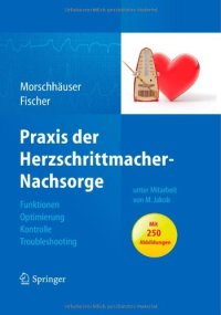 cover of the book Praxis der Herzschrittmacher-Nachsorge: Grundlagen, Funktionen, Kontrolle, Optimierung, Troubleshooting    