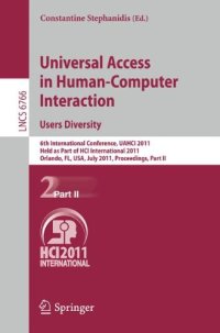 cover of the book Universal Access in Human-Computer Interaction. Users Diversity: 6th International Conference, UAHCI 2011, Held as Part of HCI International 2011, Orlando, FL, USA, July 9-14, 2011, Proceedings, Part II