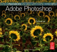 cover of the book Focus On Adobe Photoshop: Focus on the Fundamentals 