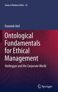 cover of the book Ontological Fundamentals for Ethical Management: Heidegger and the Corporate World 