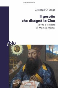 cover of the book Il gesuita che disegnò la Cina: la vita e le opere di Martino Martini 