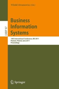 cover of the book Business Information Systems: 14th International Conference, BIS 2011, Poznań, Poland, June 15-17, 2011. Proceedings