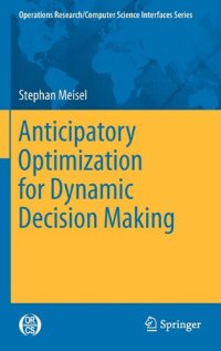 cover of the book Anticipatory Optimization for Dynamic Decision Making 