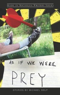 cover of the book As If We Were Prey: Stories by Michael Delp  