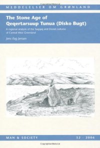 cover of the book Stone Age of Qeqertarsuup Tunua (Disko Bugt): A regional analysis of the Saqqaq and Dorset cultures of Central West Greenland  