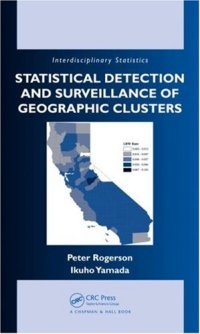 cover of the book Statistical Detection and Surveillance of Geographic Clusters (Chapman & Hall CRC Interdisciplinary Statistics) 