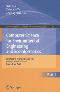 cover of the book Computer Science for Environmental Engineering and EcoInformatics: International Workshop, CSEEE 2011, Kunming, China, July 29-31, 2011, Proceedings, Part II