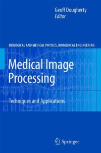 cover of the book Medical Image Processing: Techniques and Applications 