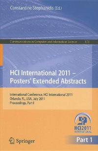 cover of the book HCI International 2011 – Posters’ Extended Abstracts: International Conference, HCI International 2011, Orlando, FL, USA, July 9-14, 2011, Proceedings, Part I