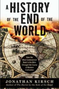 cover of the book A History of the End of the World: How the Most Controversial Book in the Bible Changed the Course of Western Civilization    