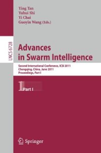 cover of the book Advances in Swarm Intelligence: Second International Conference, ICSI 2011, Chongqing, China, June 12-15, 2011, Proceedings, Part I