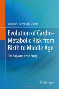 cover of the book Evolution of Cardio-Metabolic Risk from Birth to Middle Age:: The Bogalusa Heart Study