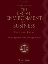 cover of the book The Legal Environment of Business: Text and Cases - Ethical, Regulatory, Global, and Corporate Issues , Eighth Edition    