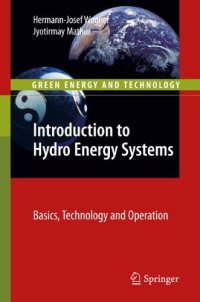 cover of the book Introduction to Hydro Energy Systems: Basics, Technology and Operation 