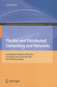 cover of the book Parallel and Distributed Computing and Networks: International Conference, PDCN 2010, Chongqing, China, December 13-14, 2010. Revised Selected Papers