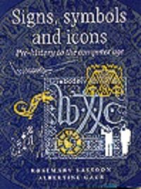 cover of the book Signs, Symbols and Icons: Pre-history to the Computer Age    