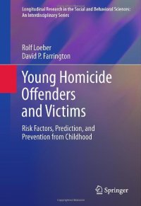 cover of the book Young Homicide Offenders and Victims: Risk Factors, Prediction, and Prevention from Childhood 