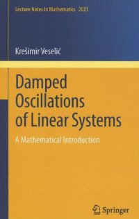 cover of the book Damped Oscillations of Linear Systems: A Mathematical Introduction 